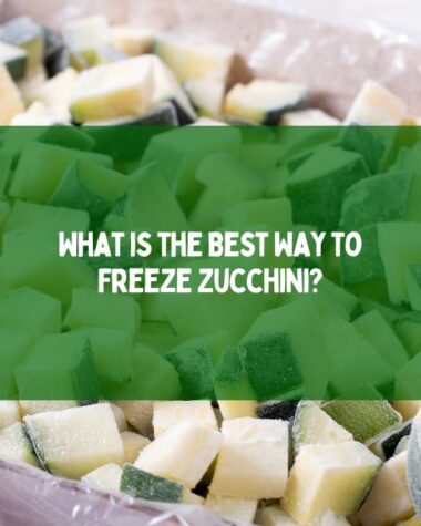 What is the Best Way to Freeze Zucchini