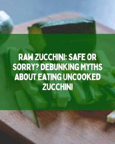 Raw Zucchini Safe or Sorry Debunking Myths About Eating Uncooked Zucchini
